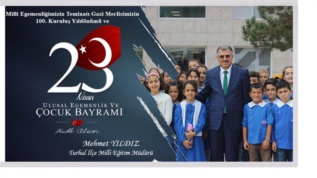 İlçe Milli Eğitim Müdürümüz Mehmet YILDIZ'ın 23 Nisan Ulusal Egemenlik ve Çocuk Bayramı Mesajı