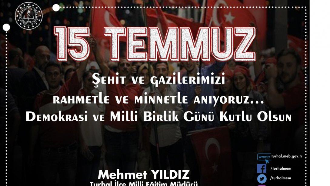 İlçe Milli Eğitim Müdürümüz Mehmet YILDIZ'ın 15 Temmuz Demokrasi ve Milli Birlik Günü Mesajı
