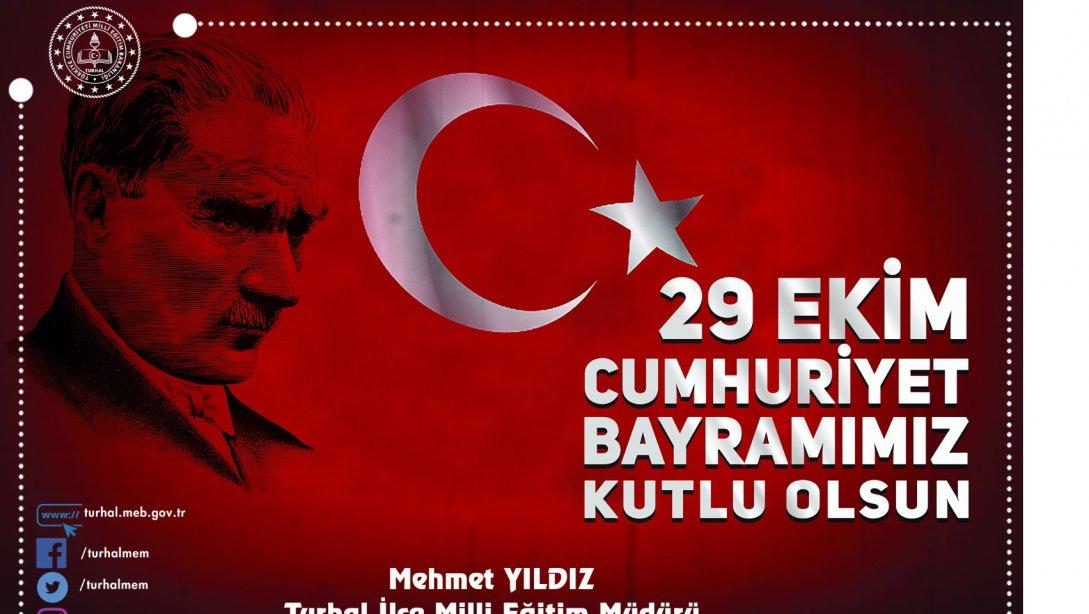 İlçe Milli Eğitim Müdürümüz Mehmet YILDIZ'ın 29 Ekim Cumhuriyet Bayramı Mesajı